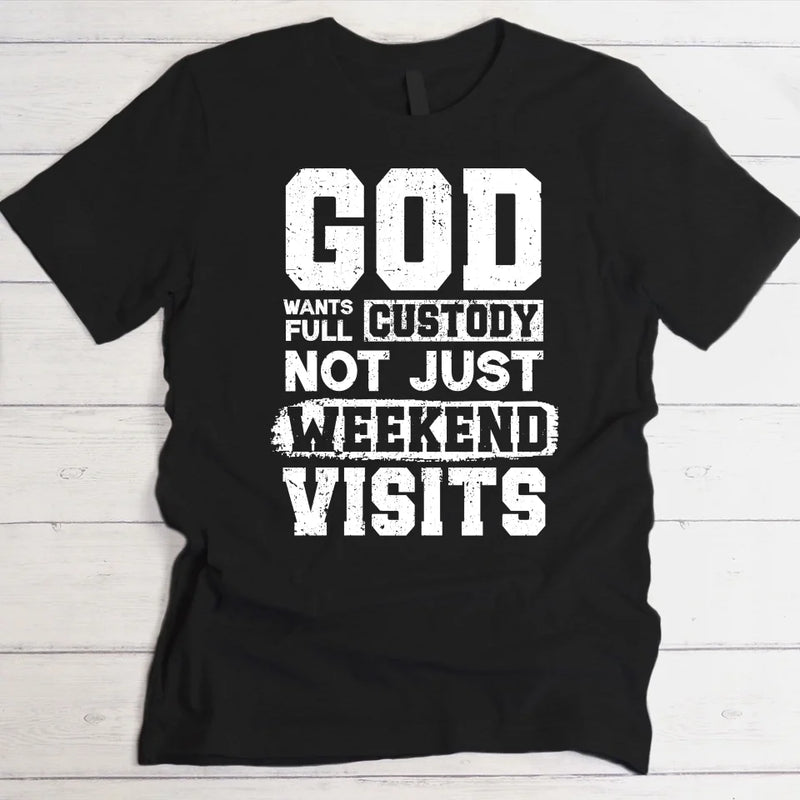 Full Custody - Personalized T-Shirt for everyday church service