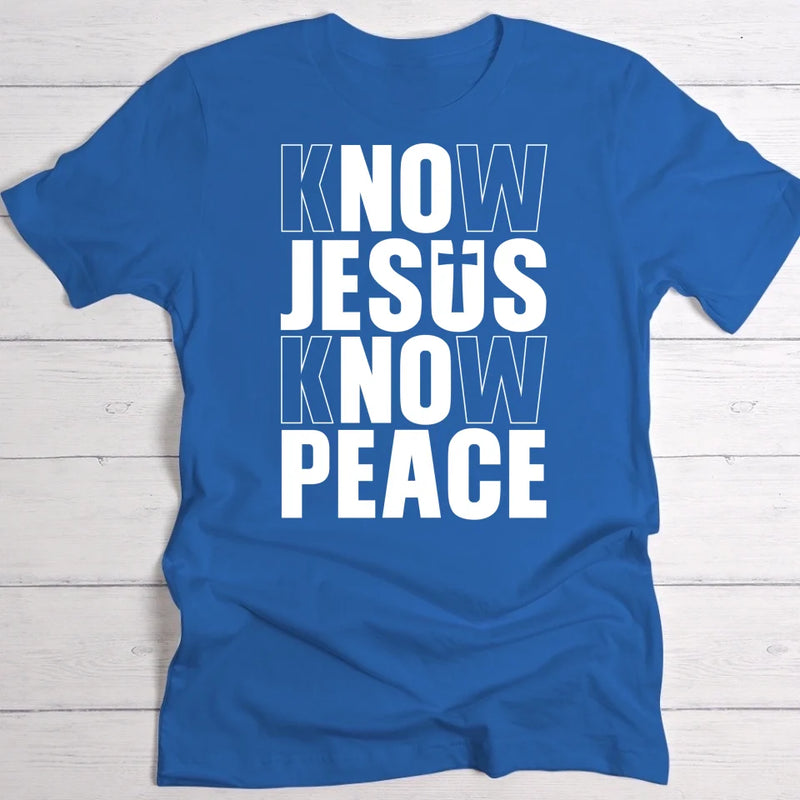 Know Jesus - Personalized T-Shirt with No Jesus No Peace slogan